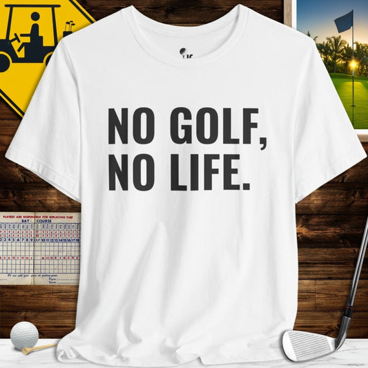 No Golf No Life T-Shirt