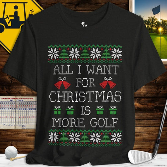 More Golf For Christmas T-Shirt